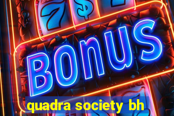 quadra society bh